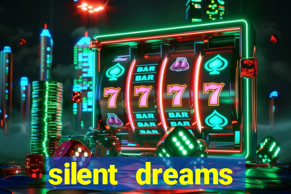 silent dreams reclame aqui